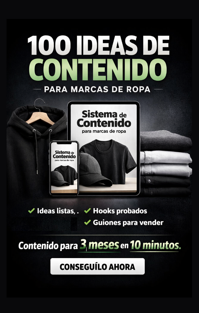Sistema de contenido para marcas de ropa (100 ideas + hooks + guiones)